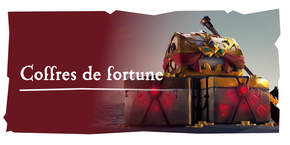 Aventures en mer : Coffres de fortune
Emparez-vous de trésors précieux difficiles à trouver, et encore plus difficiles à garder...